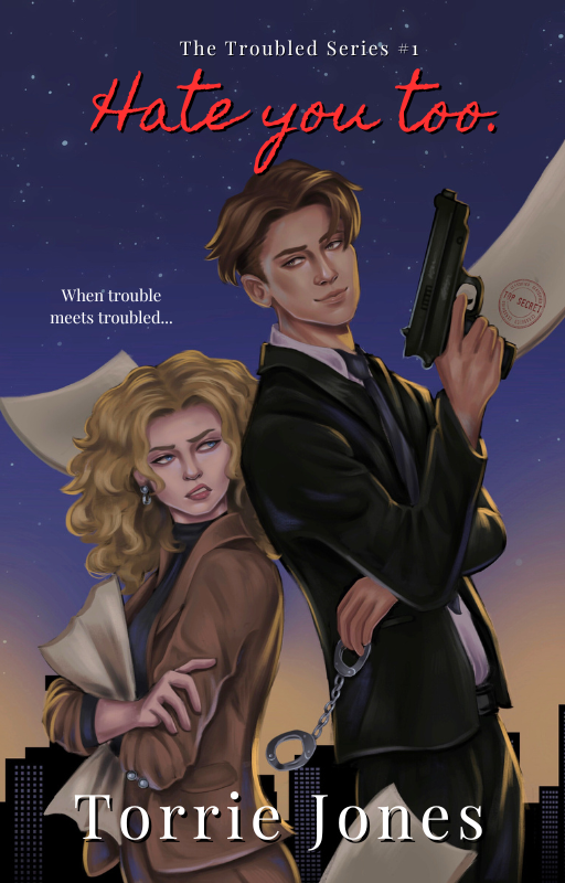 Hate you too - Book 1 of The Troubled Series